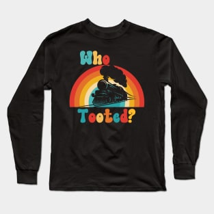 Retro funny who tooted train t-shirt Long Sleeve T-Shirt